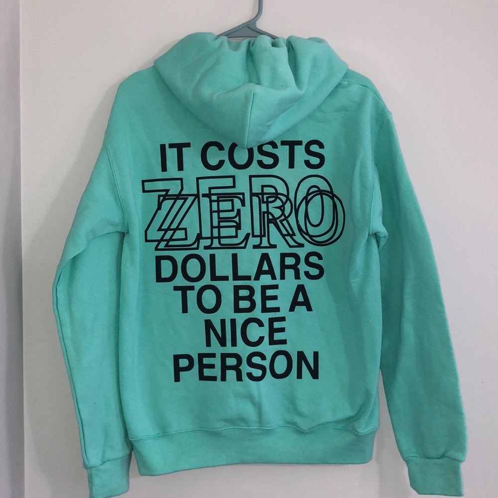 It costs zero dollars to be a nice person hoodie